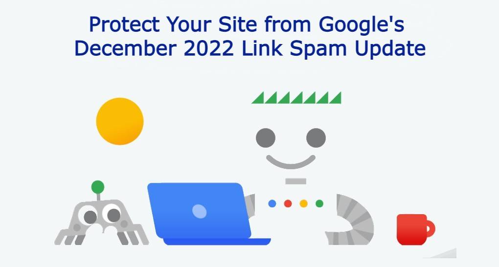 Protect Your Site from Google’s December 2022 Link Spam Update