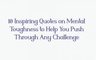 Quotes on Mental Toughness