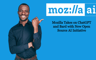 Mozilla Takes on ChatGPT and Bard with New Open Source AI Initiative