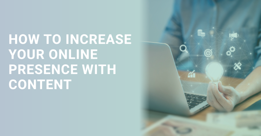 increase online presence with content