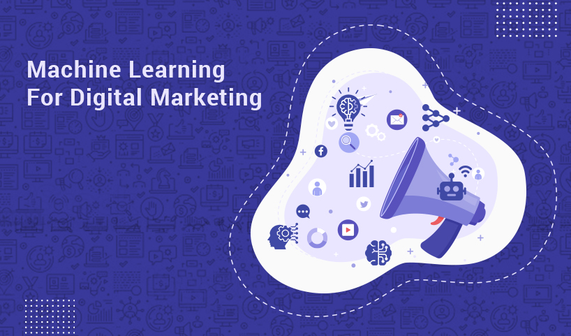 Machine Learning for Digital Marketing